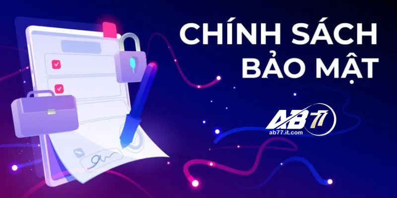 Chính sách bảo mật nhà cái AB77 là gì?